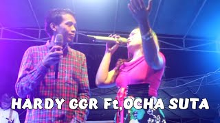 DUET MANIS HARDY GGR Ft,OCHA SUTA DI LIVE CONCER