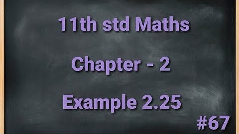 TN 11th std Mathematics Chapter 2 Basic Algebra Example 2.25