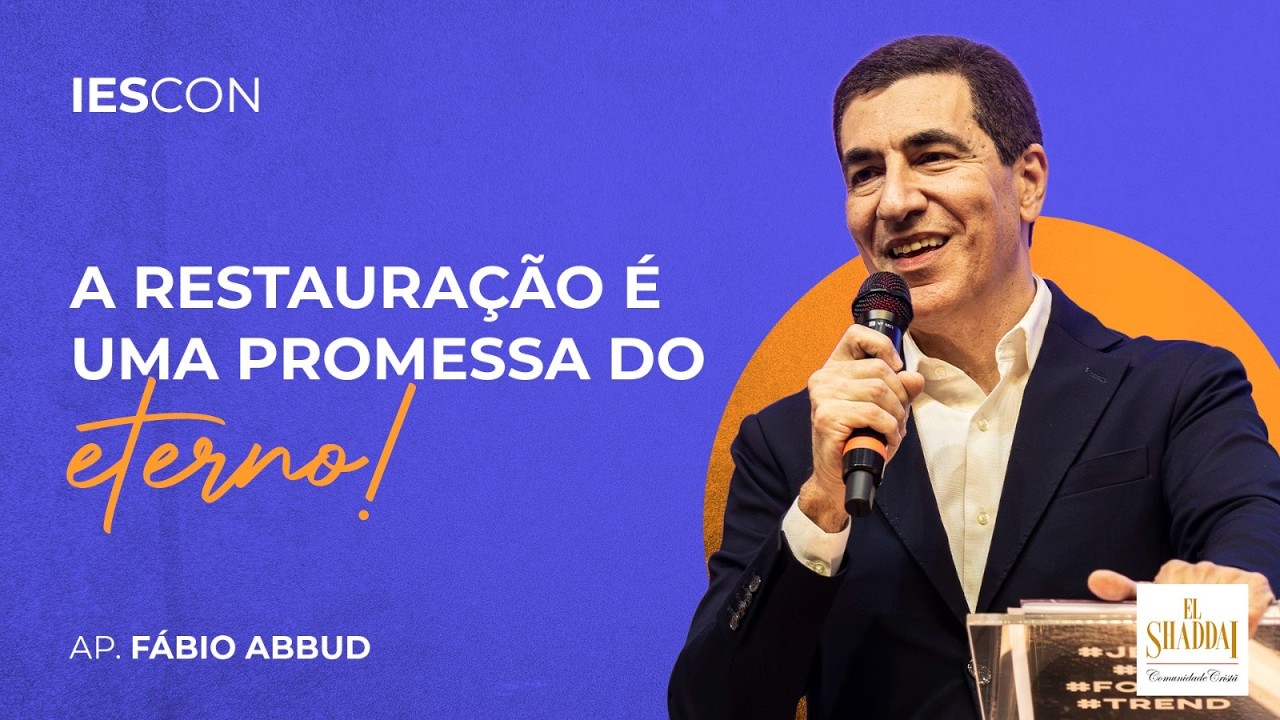 A RESTAURAÇÃO É UMA PROMESSA DO ETERNO | FÁBIO ABBUD