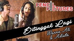 Di Tinggal Lagi - Wanna Ali & Adista  - Durasi: 4:08. 