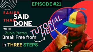 Ep#21 Escape Tutorial Hell - Guaranteed