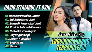 Ovhi Firsty Ft David Iztambul  Bansaik Pakaian Badan  Sakik Batamu Ubek  Pop Minang Terpopuler