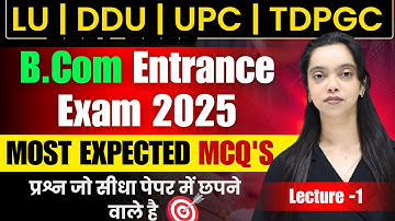 Most Important Questions For B.Com Entrance Exam 2025 | LU, DDU, UPC, TDPG | Paper