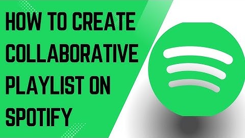 How To Create A Collaborative Playlist On Spotify