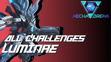 Mecha Break Beta - Luminae All Challenges