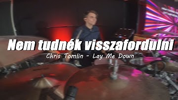 Chris Tomlin - Lay Me Down (Live Drum Cam)