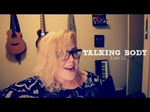 Talking Body Tove Lo   |   TUESDAY