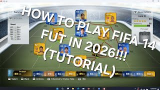 HOW TO PLAY FIFA 14 FUT IN 2026!!!! (TUTORIAL)