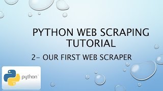 Python Web Scraping Tutorial 2 - Our First Web Scraper