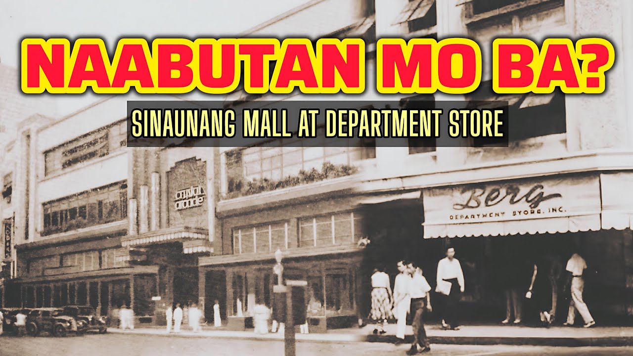 Mga Sinaunang Mall at Department Store na Hindi Mo na Naabutan