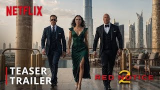 Red Notice 2 Teaser Trailer 2025 Dwayne Johnson, Gal Gadot, Ryan Reynolds Netflix