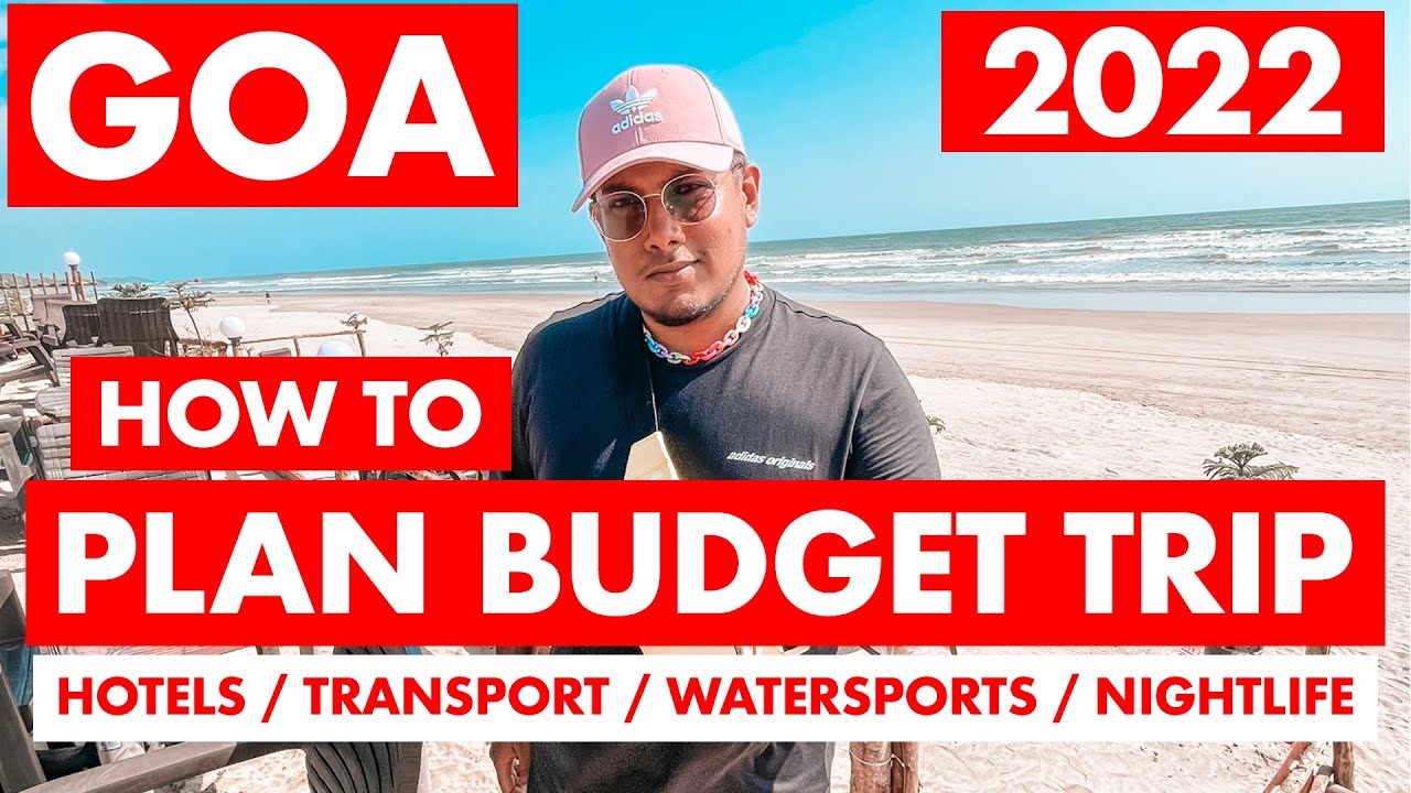 How To Plan A Budget Trip To Goa How To Plan A Budget Trip To Goa