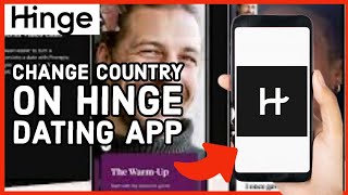 How to Change Country on Hinge Dating App? Update Country on Hinge Dating App (2024)