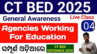 odisha CT BEd entrance Class , Agencies Working For Education , General Awareness Class Odia