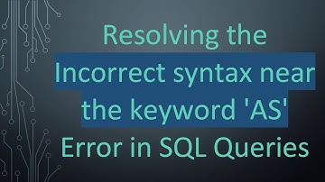 Resolving the Incorrect syntax near the keyword 