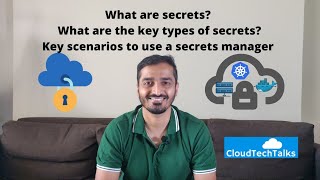 What are secrets & key scenarios for using a secrets manager?