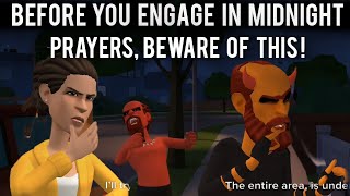 WARINING! WHEN YOU START PRAYING CONSISTENTLY AT MIDNIGHT, BEWARE OF THIS ! (CHRISTIAN ANIMATION)