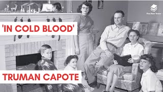 'In Cold Blood' by Truman Capote | Plot, Summary, Characters, Themes & Symbols Explained!