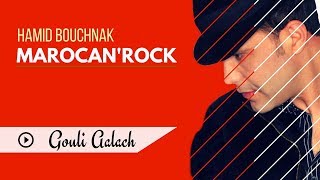 Hamid Bouchnak - Gouli Aalache « MAROCAN'ROCK » Album Complet chords