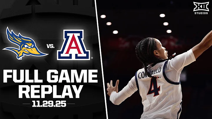 Cal State Bakersfield vs. Arizona Full Game Replay (11.29.25) | 2025-26 Big 12 Women's Basketball