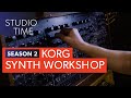 KORG Synthesizer Workshop - Studio Time: S2E8