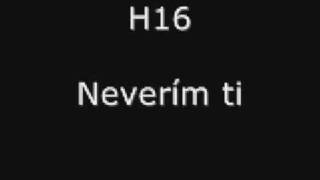 H16 - Neverím ti