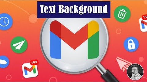 How to Change Text Background Color in Gmail