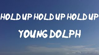 Young Dolph - Hold Up Hold Up Hold Up (Lyrics) | Hold up, hold up, hold up, hold up,