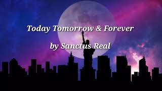 Sanctus Real - Today Tomorrow & Forever (Lyric)