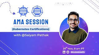 Kubernetes Certifications | AMA Session w/Saiyam Pathak