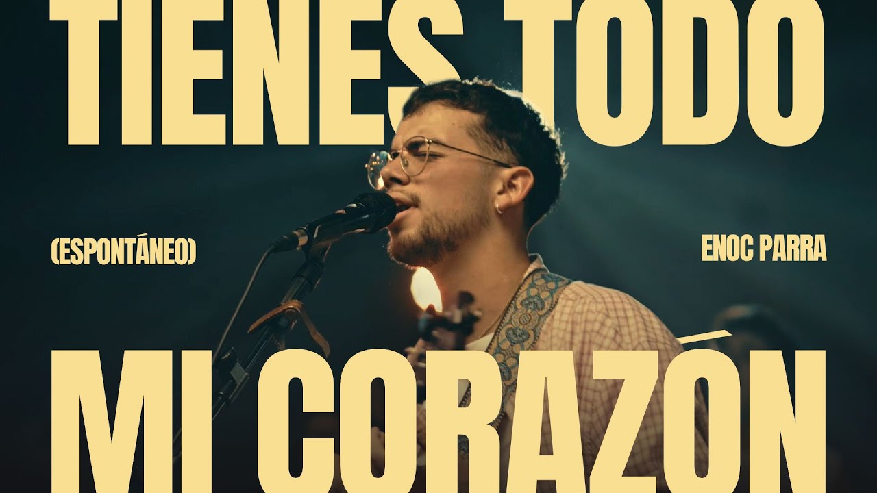 Tienes todo mi corazón (Espontáneo) | Enoc Parra