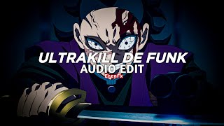 ultrakill de funk (brazilian phonk) - slxughter [edit audio]