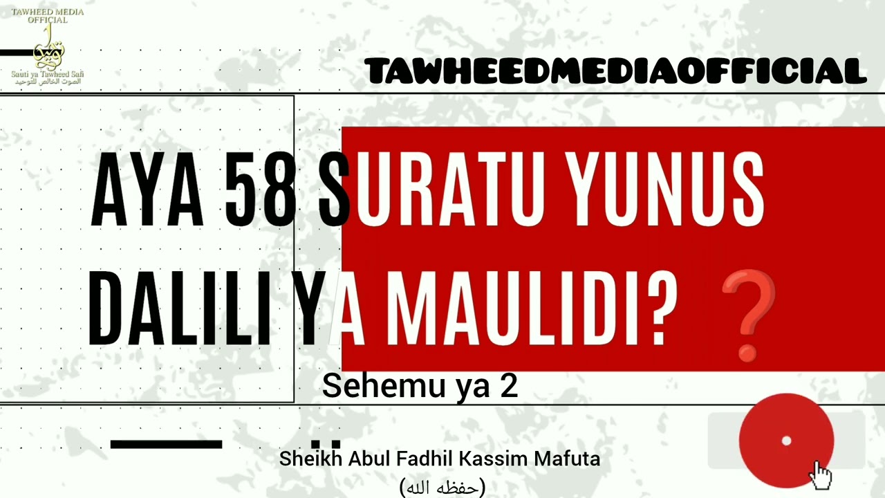 02.Je NiKweli Aya 58 ya Suratu Yunus ni Dalili ya Uhalali wa Maulidi!? Sheikh Kassim Mafutaحفظه الله