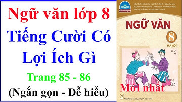Tiếng Cười Có Lợi Ích Gì | Ngữ Văn Lớp 8 Tập 1 Trang 85 – 86 | Chân Trời Sáng Tạo