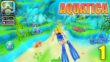 Aquatica Gameplay Walkthrough Part 1 (Android, iOS)