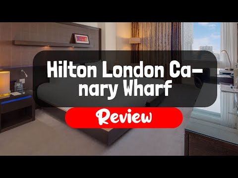Hilton London Canary Wharf Hotel Review - Is This London ...
