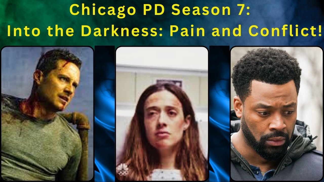 Chicago PD | Season 7 Recap: Pain & Conflict!