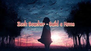 Watch Zach Boucher Build A Home feat Sailorurlove video