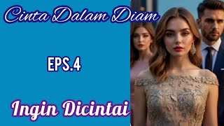 Eps4 Ingin Dicintai | Cerita Romantis | Cinta Dalam Diam