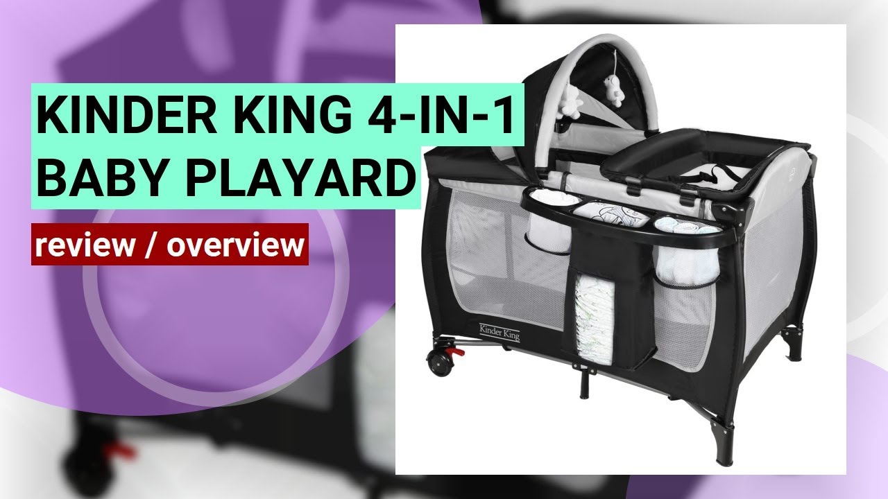 Reviewing the Kinder King 4-in-1 Portable Pack 'n Play: A Must-Have for Parents?