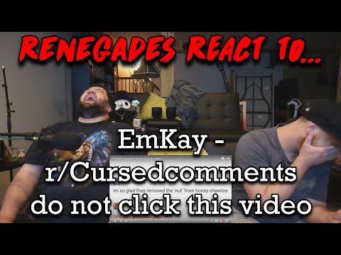 r/Cursedcomments | do not click this video - @EmKay RENEGADES REACT