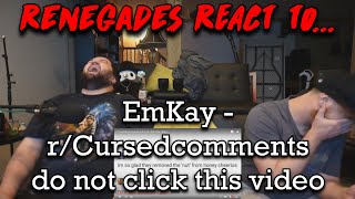 r/Cursedcomments | do not click this video - @EmKay RENEGADES REACT