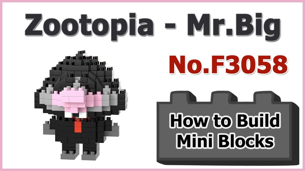 How to Build Mini Blocks Zootopia Mr.Big F3058 Instructions Specifications