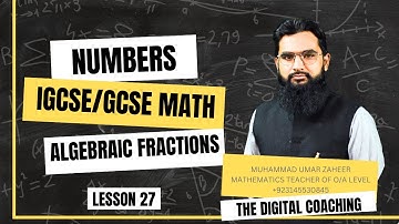 ALGEBRAIC Fractions  ||Lec#|| 27 IGCSE/O LEVEL Math ||Muhammad Umar Zaheer ||THE DIGITAL COACHING