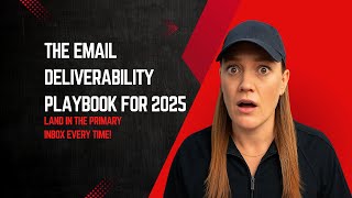 The Email Deliverability Playbook for 2025 – Land in the Primary Inbox Every Time!
