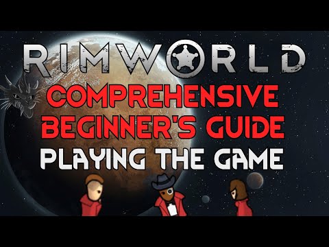 Playing the Game - RimWorld Comprehensive Beginner's Guide (Part 3 of 3)