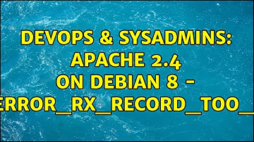 DevOps & SysAdmins: Apache 2.4 on Debian 8 - SSL_ERROR_RX_RECORD_TOO_LONG (2 Solutions!!)