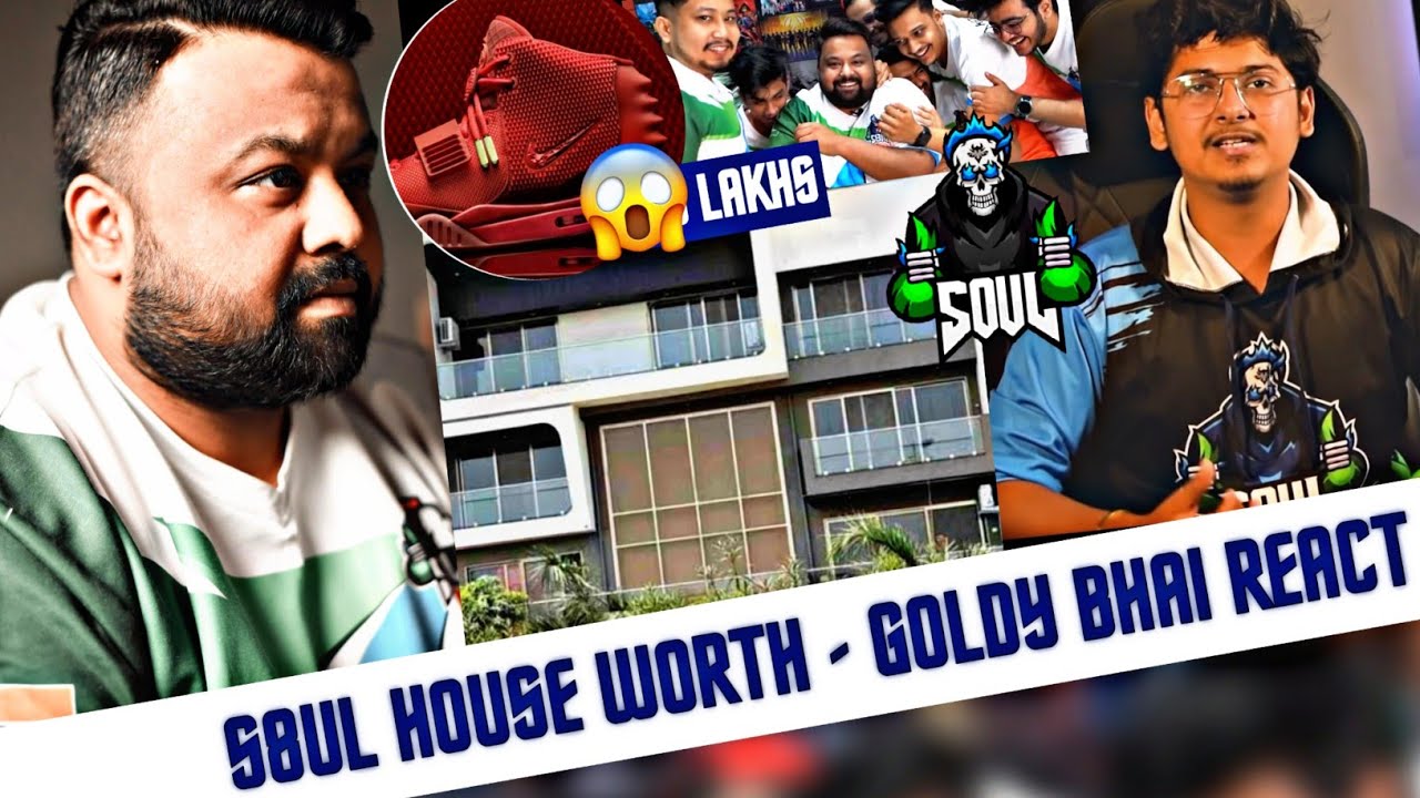 S8ul House Worth - Goldy bhai Reacts - Soul old bootcamp Struggle