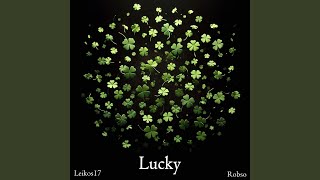 Lucky (Leikos17 Mix)