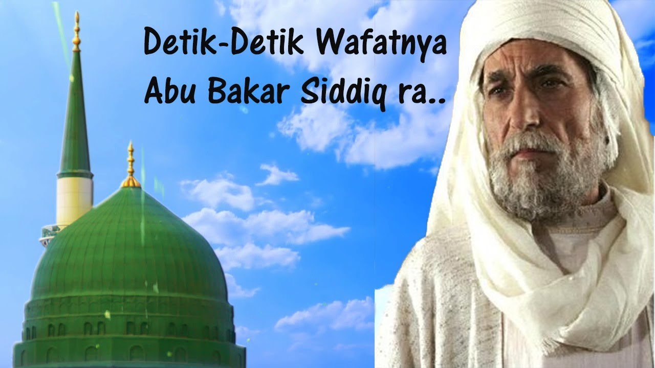 Akhir Sang Khalifah-Detik-Detik Wafatnya Abu Bakar Siddiq ...